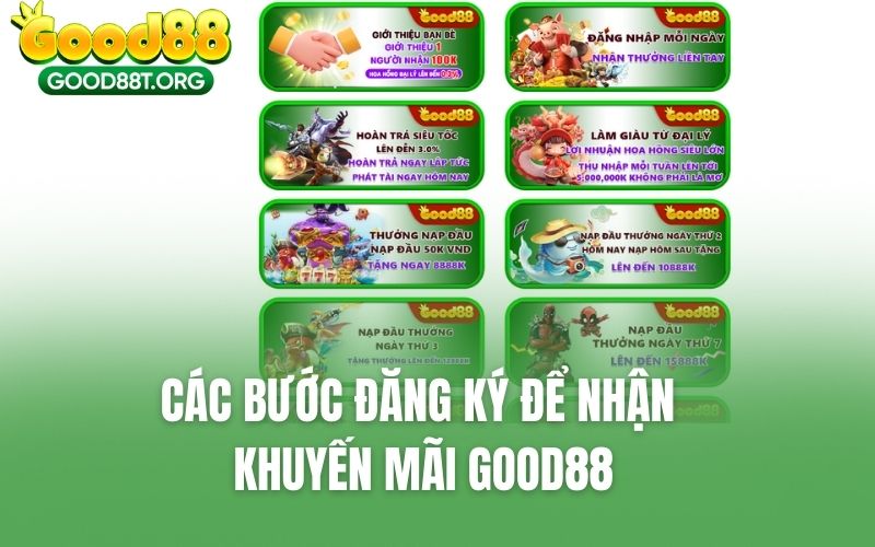 Các bước đăng ký để nhận khuyến mãi GOOD88
