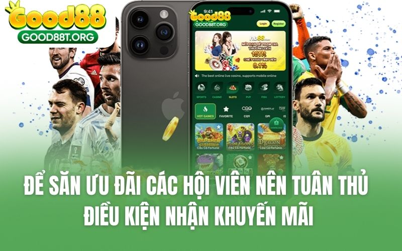 Để săn ưu đãi các hội viên nên tuân thủ điều kiện nhận khuyến mãi