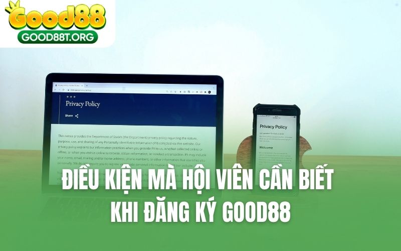 Điều kiện mà hội viên cần biết khi đăng ký GOOD88