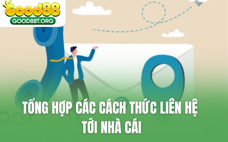 Tổng hợp các cách thức liên hệ tới nhà cái